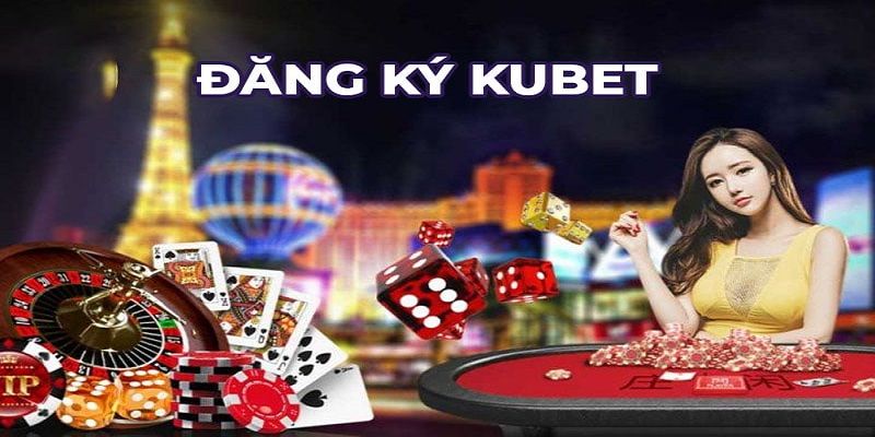 Đăng ký hội viên Kubet được đảm bảo về hoạt động tài chính