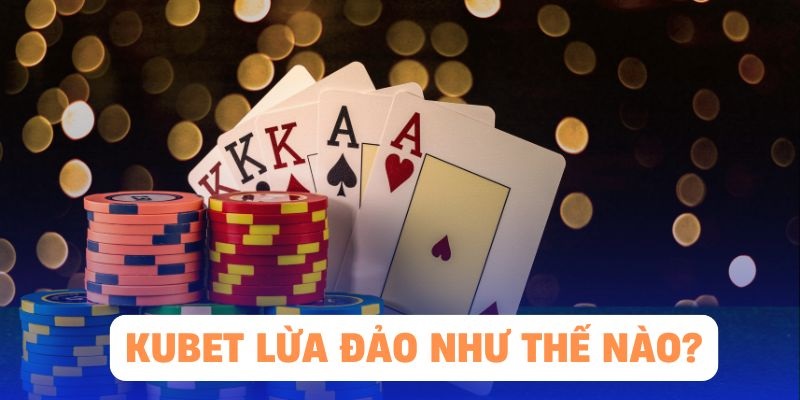 KUBET khẳng định uy tín tuyệt đối