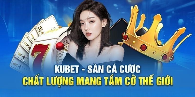 Giới thiệu chung về nhà cái Kubet77